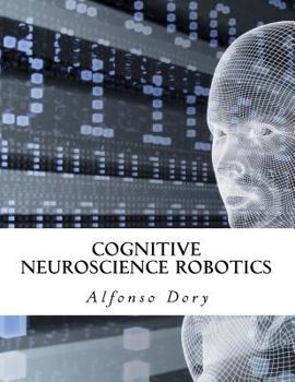 Cognitive Neuroscience Robotics