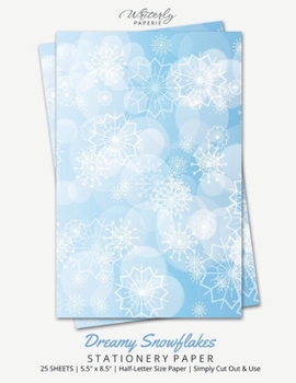 Dreamy Snowflake Stationery Paper: Half Letter Size Paper, Winter Themed, Letter Writing Paper, 25-sheets