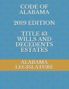 Paperback Code of Alabama 2019 Edition Title 43 Wills and Decedents Estates Book
