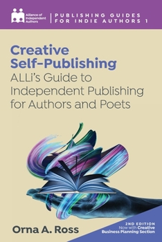 Paperback Creative Self-Publishing: ALLi's Guide to Independent Publishing for Authors and Poets Book