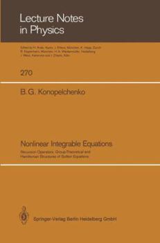 Paperback Nonlinear Integrable Equations: Recursion Operators, Group-Theoretical and Hamiltonian Structures of Soliton Equations Book