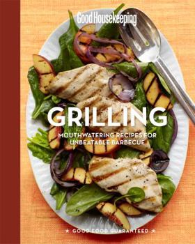 Hardcover Good Housekeeping Grilling: Mouthwatering Recipes for Unbeatable Barbecue Book