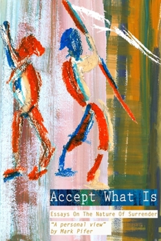 Paperback Accept What Is: Essays on the Nature of Surrender Book