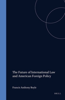 The Future of International Law and American Foreign Policy