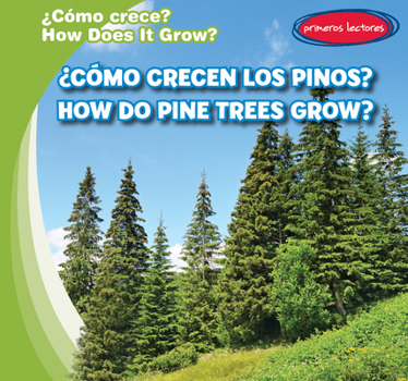 Library Binding ¿Cómo Crecen Los Pinos? / How Do Pine Trees Grow? [Spanish] Book