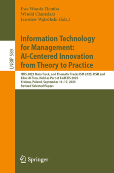 Information Technology for Management: AI-Centered Innovation from Theory to Practice: ITBS 2025 Main Track, and Thematic Tracks ISM 2025, DSH and ... in Business Information Processing, 589)