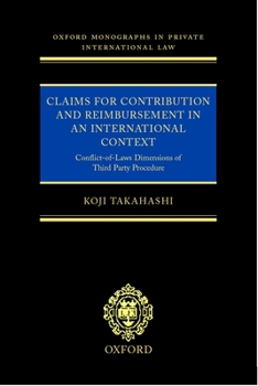 Hardcover Claims for Contribution and Reimbursement in an International Context: Conflict-Of-Laws Dimensions of Third Party Procedure Book