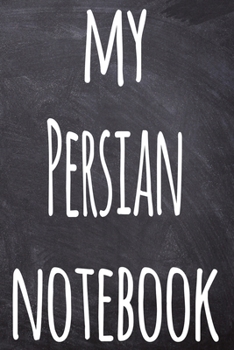 Paperback My Persian Notebook: The perfect gift for anyone learning a new language - 6x9 119 page lined journal! Book