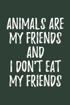 Animals Are My Friends: Meal Prep And Planning Grocery List, Track And Plan Your Meals Daily/Weekly (Family Food Planner/Diary/Log/Journal/Calendar)