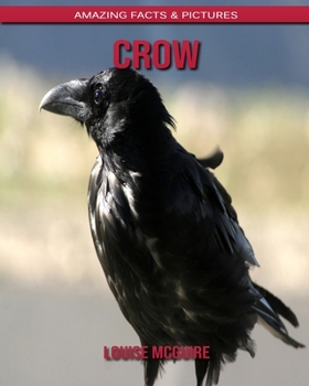 Paperback Crow: Amazing Facts & Pictures Book