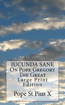 Paperback IUCUNDA SANE On Pope Gregory The Great: Large Print Edition Book