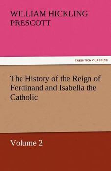 Paperback The History of the Reign of Ferdinand and Isabella the Catholic - Volume 2 Book