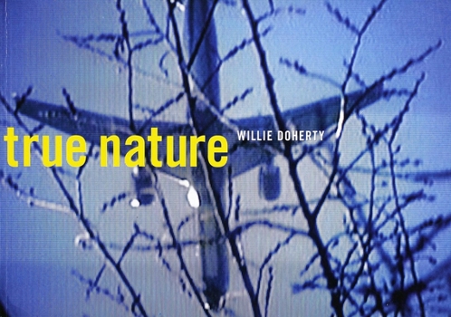 Paperback Willie Doherty: True Nature Book