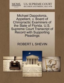 Paperback Michael Dappolonia, Appellant, V. Board of Chiropractic Examiners of the State of Florida. U.S. Supreme Court Transcript of Record with Supporting Ple Book
