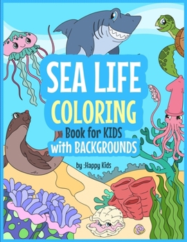 Paperback Sea Life Coloring Book For Kids With BackGrounds: Marine Life Coloring Book