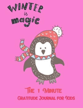 Paperback Winter is magic: The 1 Minute Gratitude Journal for Kids Book