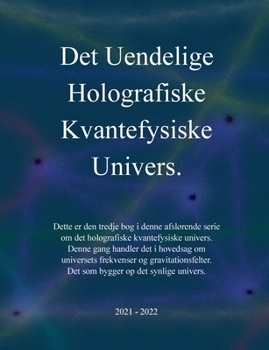 Paperback Det uendelige holografiske kvantefysiske univers! [Danish] Book