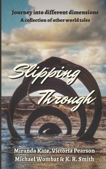 Paperback Slipping Through: Journey into different dimensions Book
