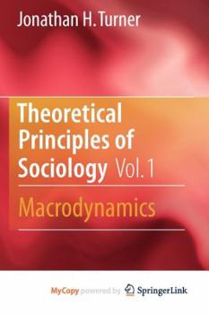 Paperback Theoretical Principles of Sociology, Volume 1: Macrodynamics Book
