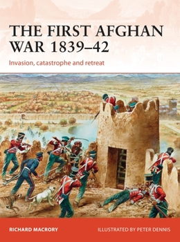 Paperback The First Afghan War 1839-42: Invasion, Catastrophe and Retreat Book