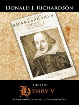 The Life of Henry V: An Annotated Edition of the Shakespeare Play
