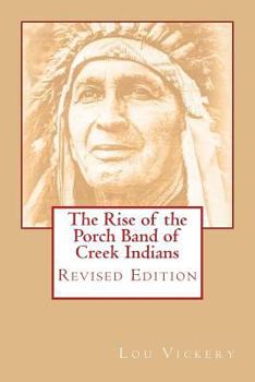 Paperback The Rise of the Porch Band of Creek Indians: Revised Edition Book