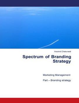 Paperback Spectrum of Branding Strategy: Marketing Management: Part - Branding Book