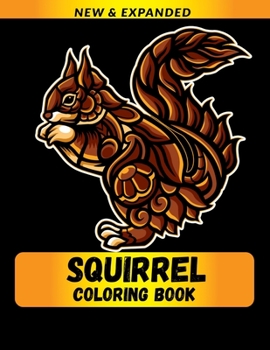 Squirrel Coloring Book: Best Gift for Men and Women