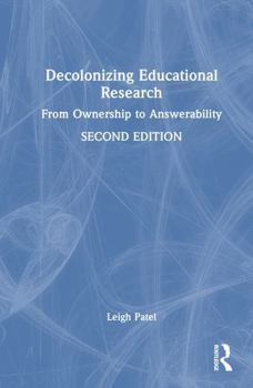 Hardcover Decolonizing Educational Research: From Ownership to Answerability Book