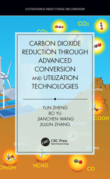 Hardcover Carbon Dioxide Reduction through Advanced Conversion and Utilization Technologies Book