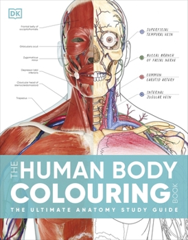 Flexibound The Human Body Colouring Book: The Ultimate Anatomy Study Guide Book