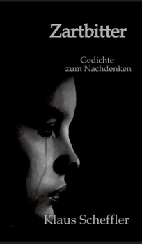 Hardcover Zartbitter: 10 illustrierte Gedichte zum Nachdenken [German] Book