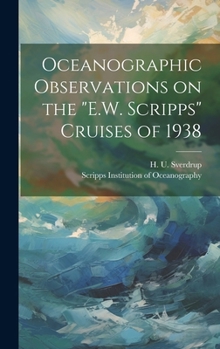 Hardcover Oceanographic Observations on the "E.W. Scripps" Cruises of 1938 Book