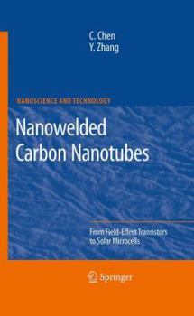 Paperback Nanowelded Carbon Nanotubes: From Field-Effect Transistors to Solar Microcells Book