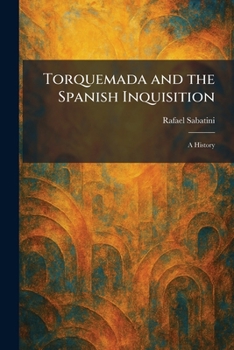Paperback Torquemada and the Spanish Inquisition: A History Book