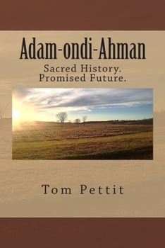 Paperback Adam-ondi-Ahman: Sacred History. Promised Future. Book