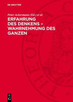 Erfahrung Des Denkens - Wahrnehmung Des Ganzen: Carl Friedrich Von Weizsäcker ALS Physiker Und Philosoph