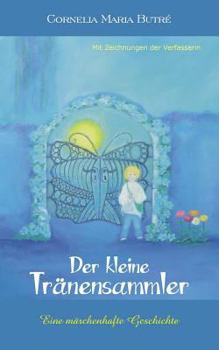 Paperback Der kleine Tränensammler: Eine märchenhafte Geschichte [German] Book