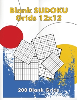 Paperback Blank Sudoku Grids 12x12, 200 Blank Grids: Blank Sudoku Book, Blank Puzzles Book