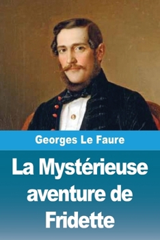 Paperback La Mystérieuse aventure de Fridette [French] Book