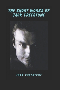 Paperback The Short Works of Jack Freestone Book