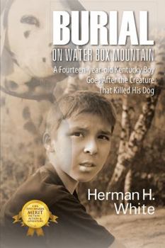 Paperback Burial on Water Box Mountain: A Fourteen-Year-Old Kentucky Boy Goes After the Creature That Killed His Dog Book