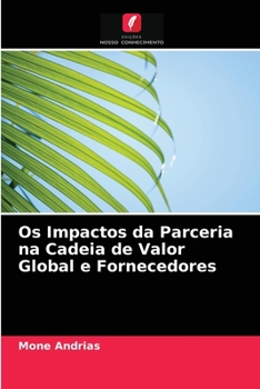 Paperback Os Impactos da Parceria na Cadeia de Valor Global e Fornecedores [Portuguese] Book