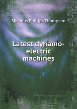 Paperback Latest dynamo-electric machines Book