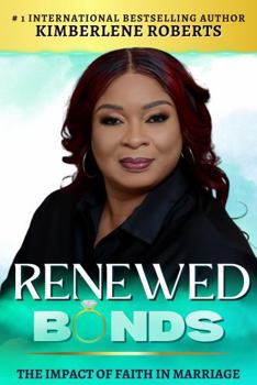 Paperback Renewed Bonds: The Impact of Faith in Marriage Book