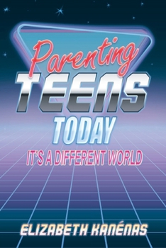 Paperback Parenting Teens Today: It's a Different World Book