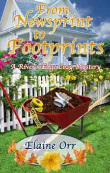 Paperback From Newsprint to Footprints: First River's Edge Cozy Mystery (River's Edge Mystery Series) Book