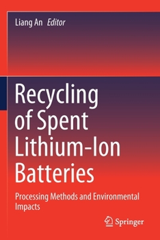 Paperback Recycling of Spent Lithium-Ion Batteries: Processing Methods and Environmental Impacts Book