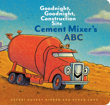 Cement Mixer's ABC - Book  of the Goodnight, Goodnight, Construction Site