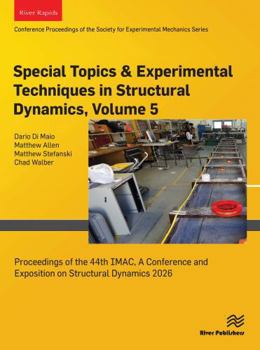 Hardcover Special Topics & Experimental Techniques in Structural Dynamics, 2026: Proceedings of the 44th Imac, a Conference and Exposition on Structural Dynamic Book